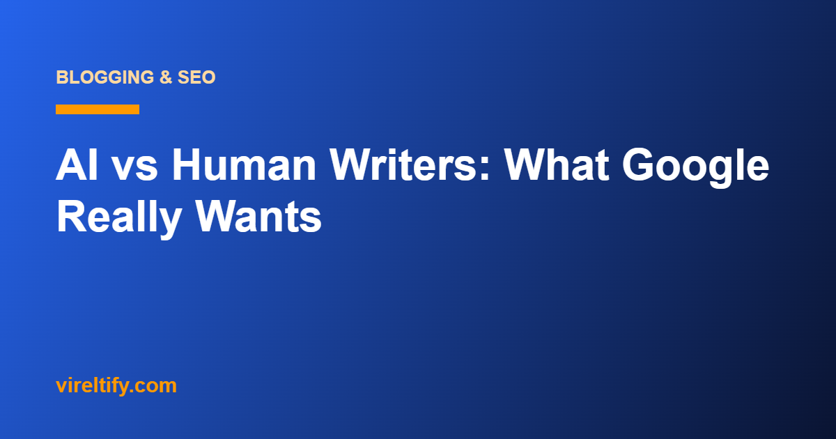 AI vs Human Writers: What Google Really Wants