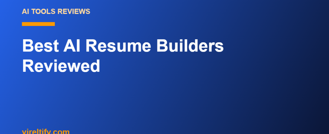 Best AI Resume Builders Reviewed