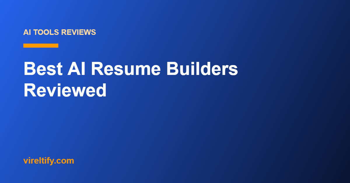 Best AI Resume Builders Reviewed