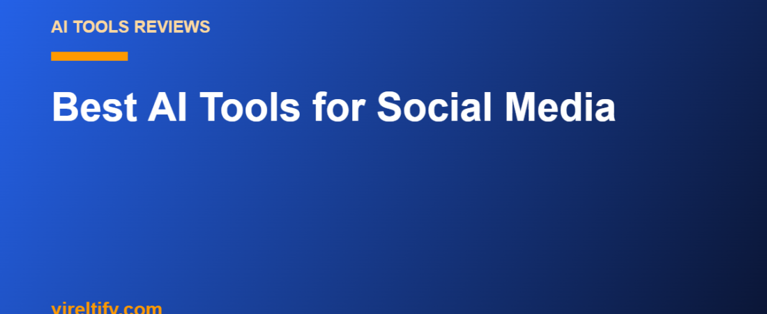 Best AI Tools for Social Media