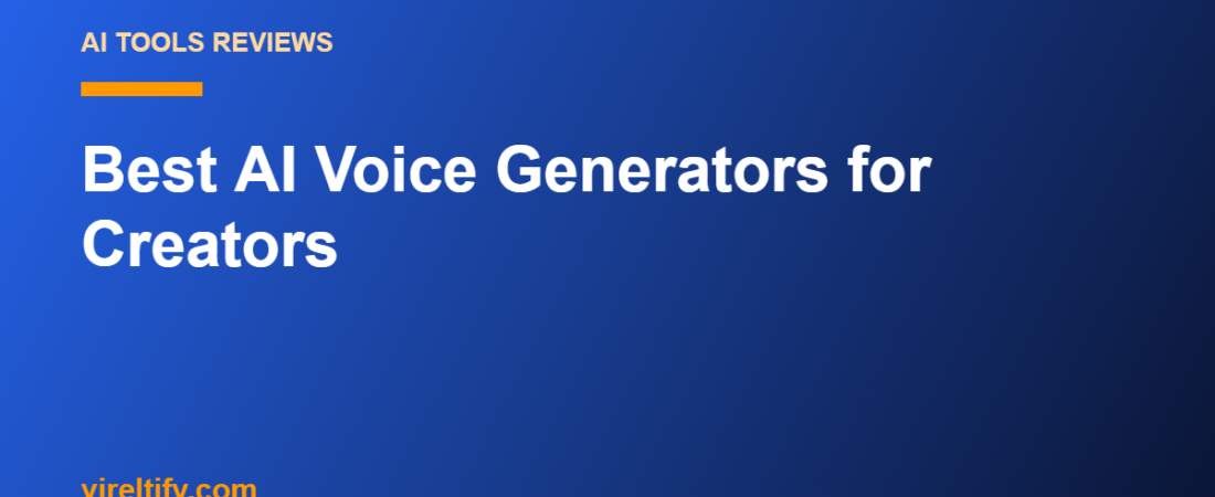 Best AI Voice Generators for Creators