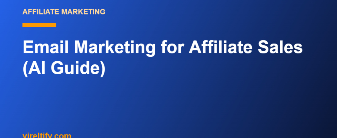 Email Marketing for Affiliate Sales (AI Guide)