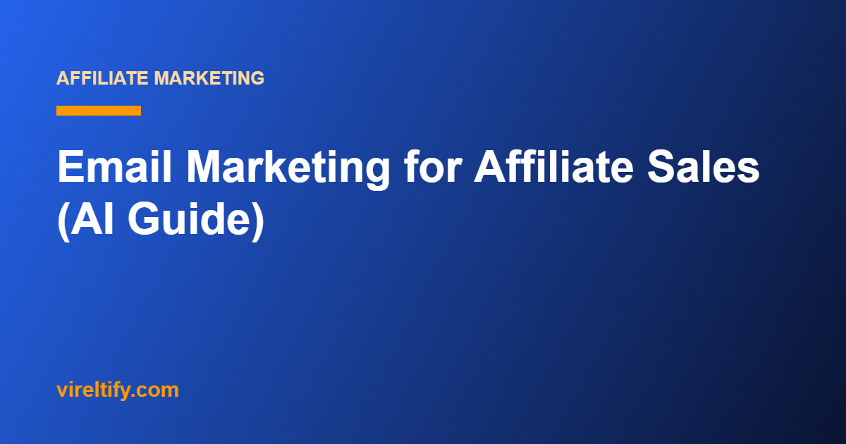 Email Marketing for Affiliate Sales (AI Guide)