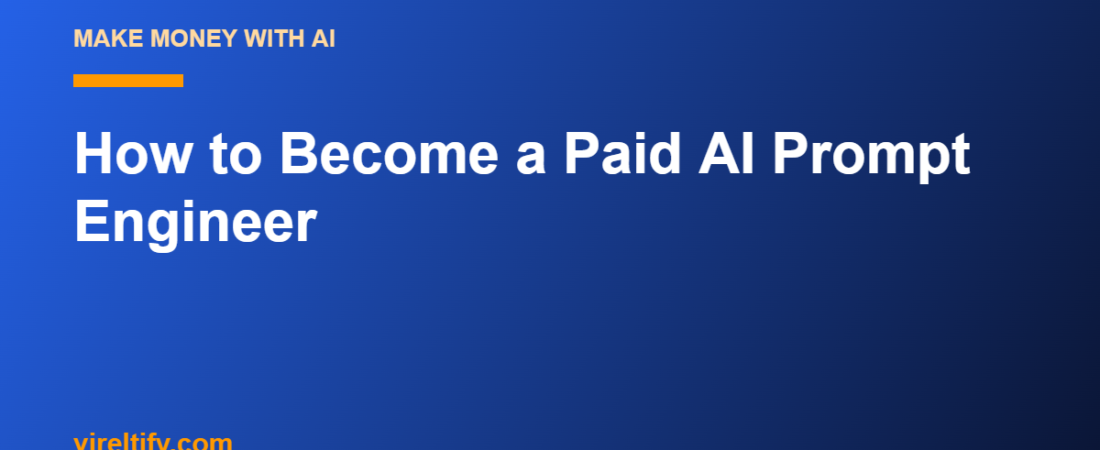 How to Become a Paid AI Prompt Engineer