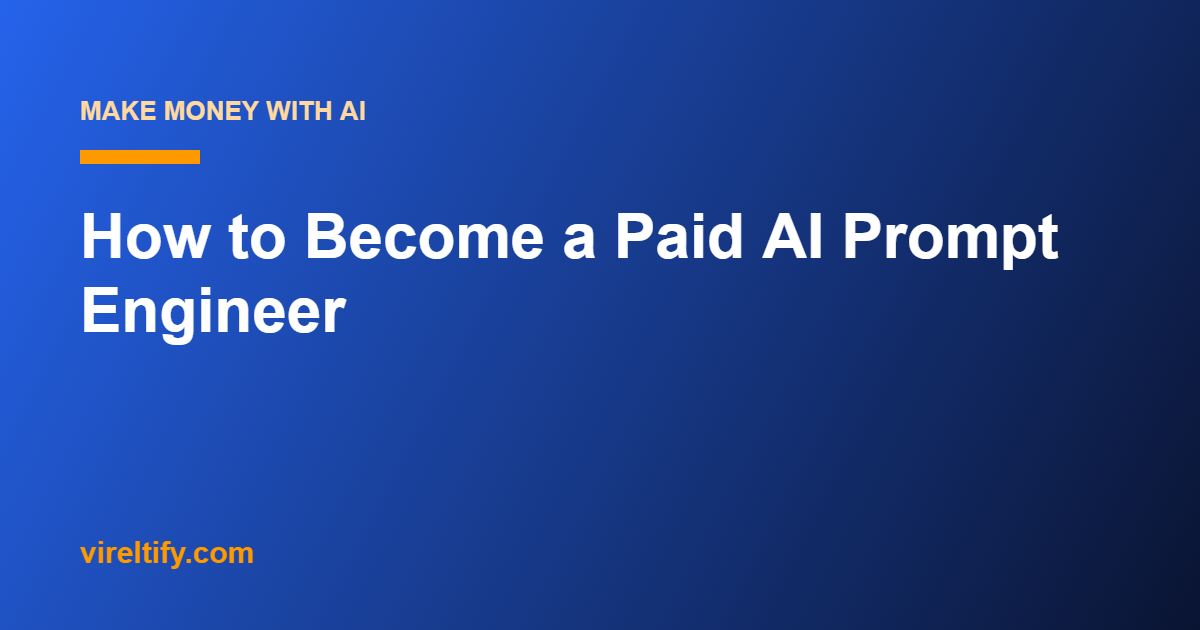 How to Become a Paid AI Prompt Engineer