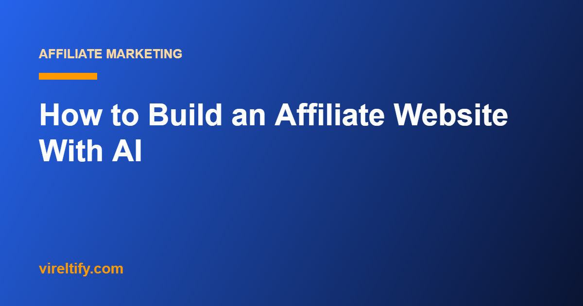 How to Build an Affiliate Website With AI