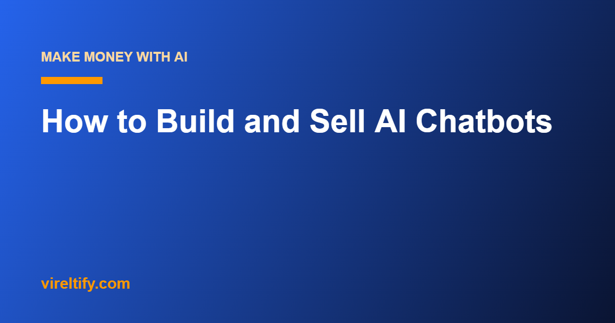 How to Build and Sell AI Chatbots