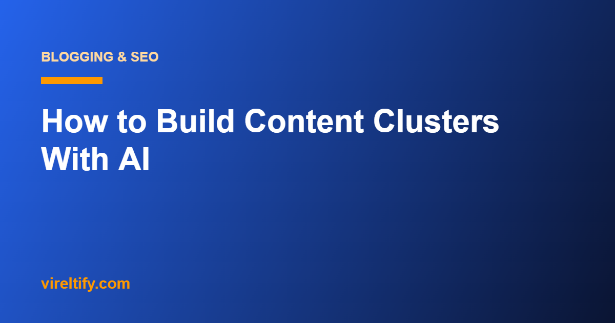 How to Build Content Clusters With AI
