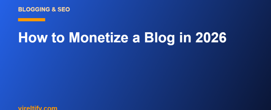 How to Monetize a Blog in 2026