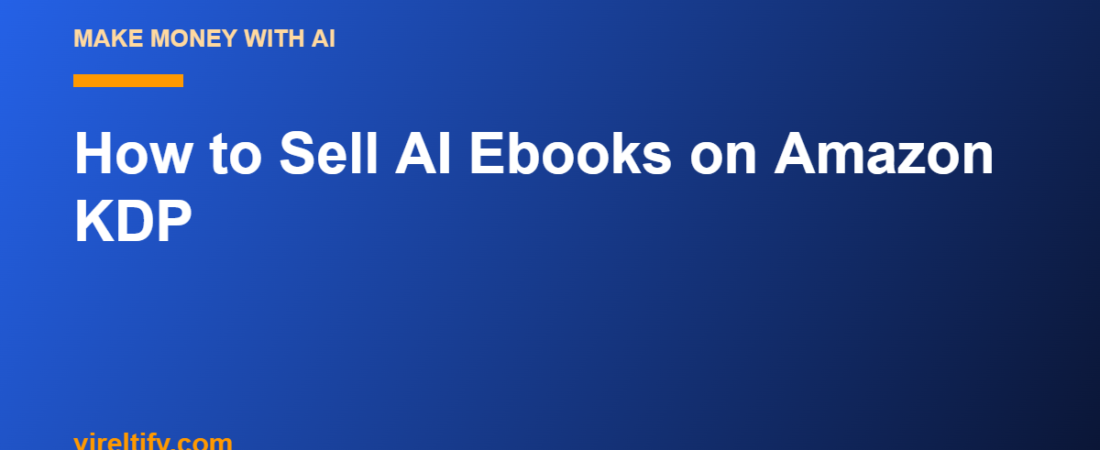 How to Sell AI Ebooks on Amazon KDP