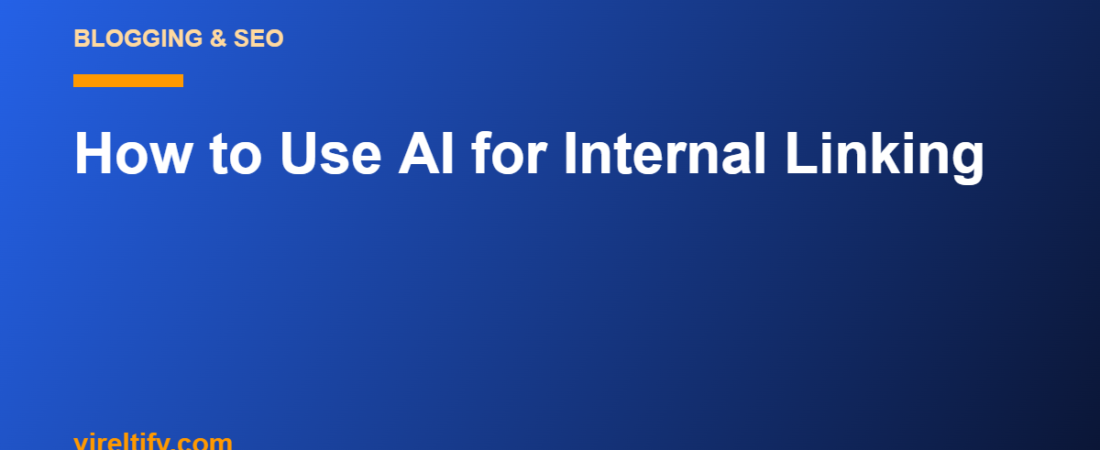 How to Use AI for Internal Linking