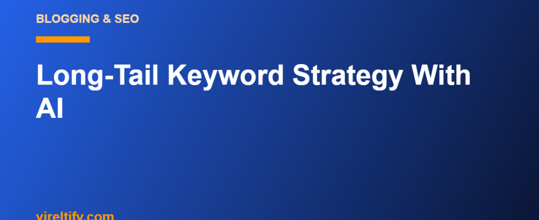 Long-Tail Keyword Strategy With AI