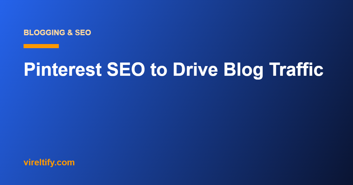 Pinterest SEO to Drive Blog Traffic