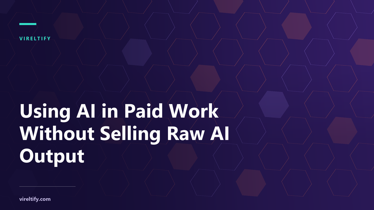 Using AI in Paid Work Without Selling Raw AI Output