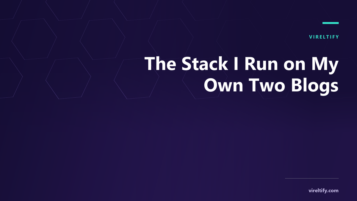 The Stack I Run on My Own Two Blogs
