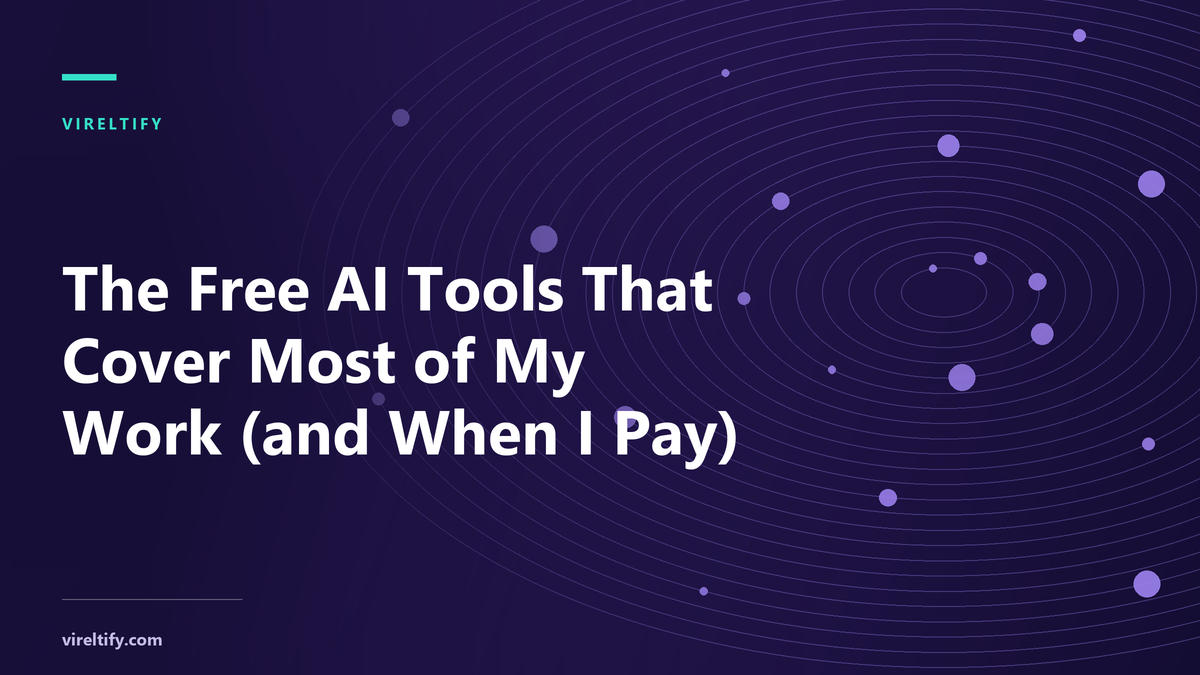 The Free AI Tools That Cover Most of My Work (and When I Pay)