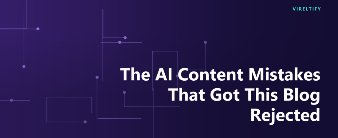 The AI Content Mistakes That Got This Blog Rejected