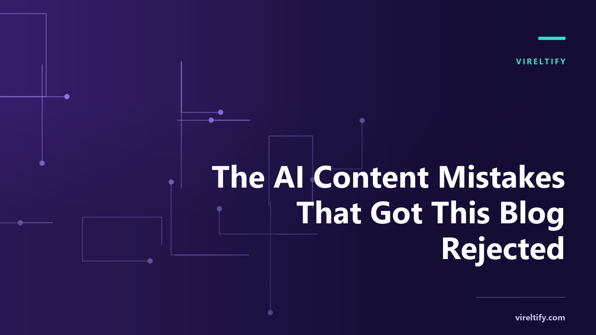 The AI Content Mistakes That Got This Blog Rejected