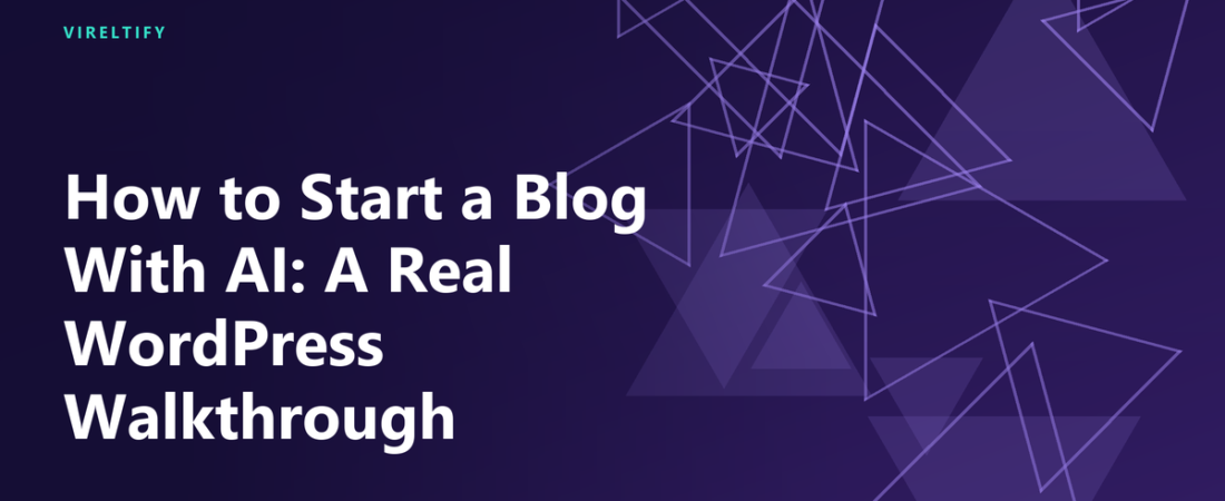 How to Start a Blog With AI: A Real WordPress Walkthrough