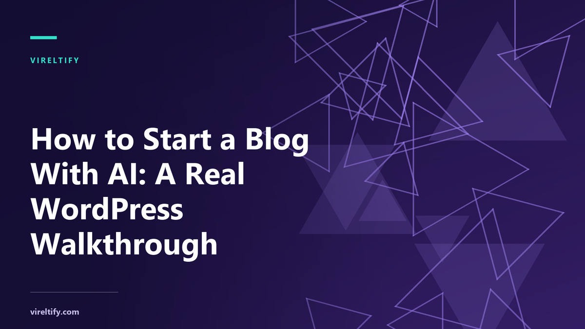 How to Start a Blog With AI: A Real WordPress Walkthrough