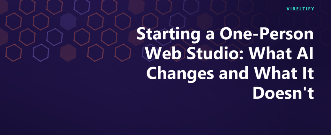 Starting a One-Person Web Studio: What AI Changes and What It Doesn’t