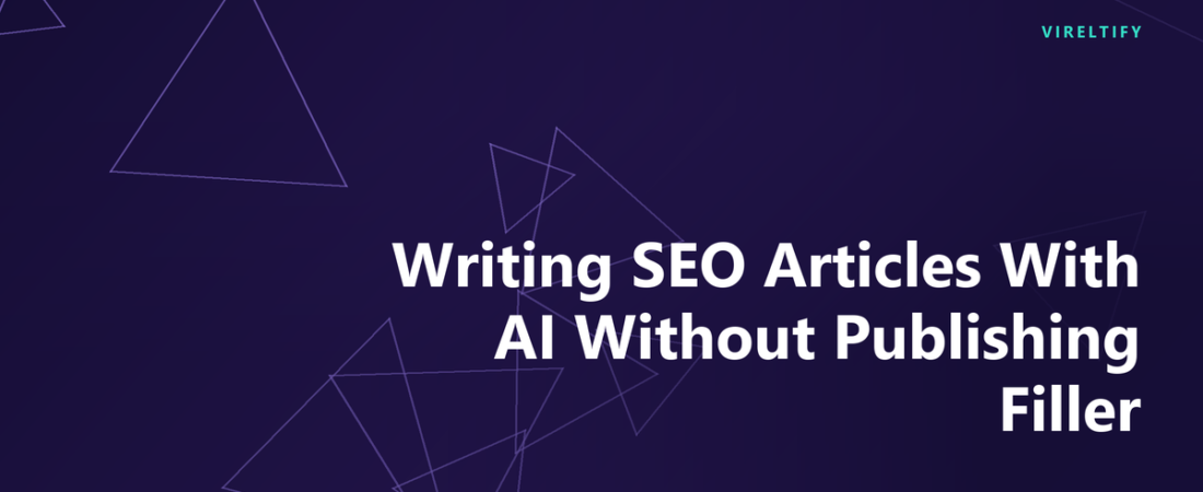 Writing SEO Articles With AI Without Publishing Filler