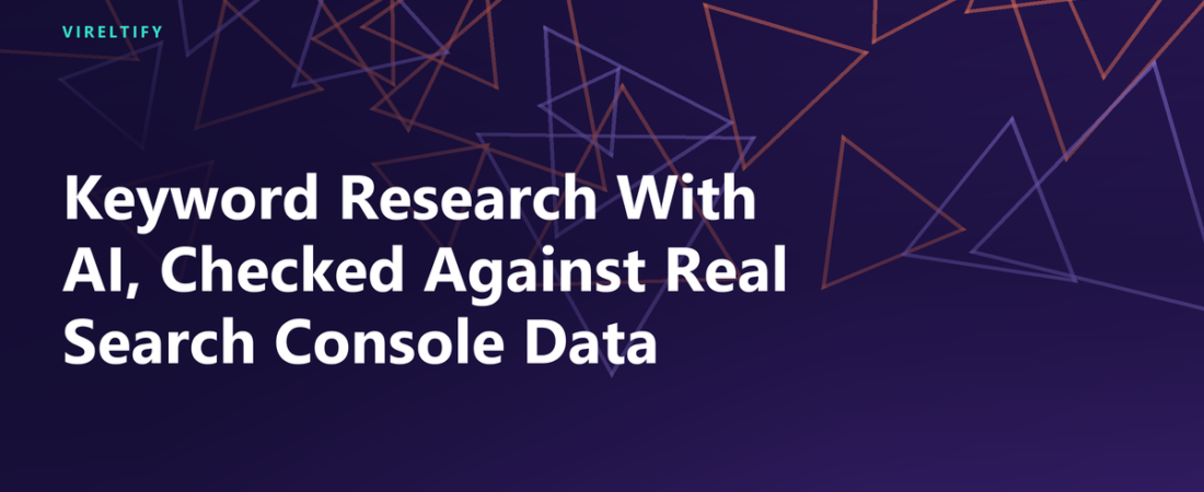 Keyword Research With AI, Checked Against Real Search Console Data